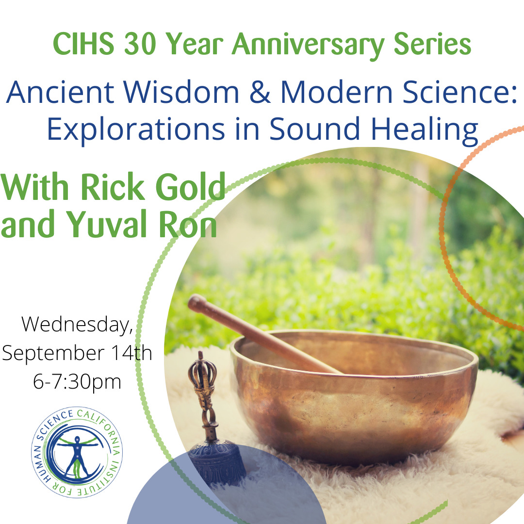 CIHS presents Ancient Wisdom & Modern Science Explorations in Sound